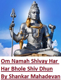 Om Namah Shivay Har Har Bhole Namah Shivay Mahadev Vandna Lyrics Shankar Mahadevan