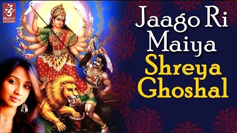 Jaago Ri Maiya Oh Maiya Mori Durga Bhajan Lyrics Shreya Ghoshal