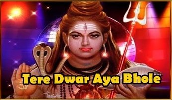 Tere Dware Aaya Bhole Tere Dware Latest Shiv Bhajan Full Lyrics