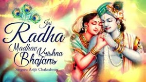 Jai Radha Madhav Newest Peaceful Krishna Bhajan Full Lyrics By Arjit Charaborty
