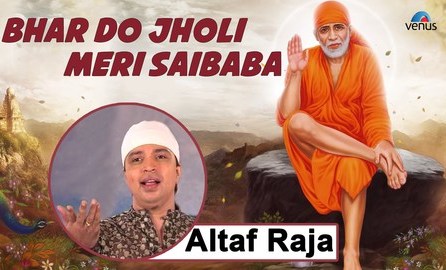 Bhar Do Jholi Meri Sai Baba Super Hit Sai Baba Bhajan Full Lyrics By Altaf Raja