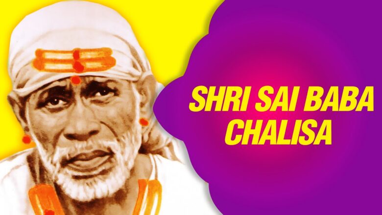Sai Chalisa – Shirdi Sai Baba Chalisa In Hindi || Devotional Song By ShailendraBhartti