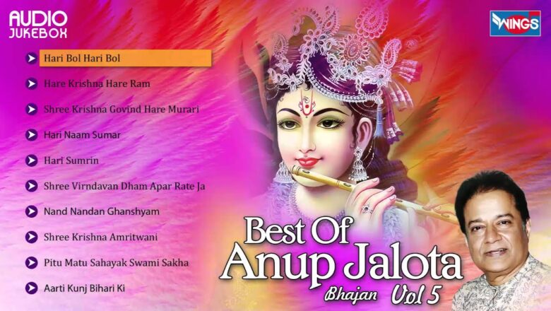 krishna bhajan Top 10  Anup Jalota  Krishna Bhajans | Best Of Anup Jalota Songs, Vol. 5 | Hindi Bhakti Songs