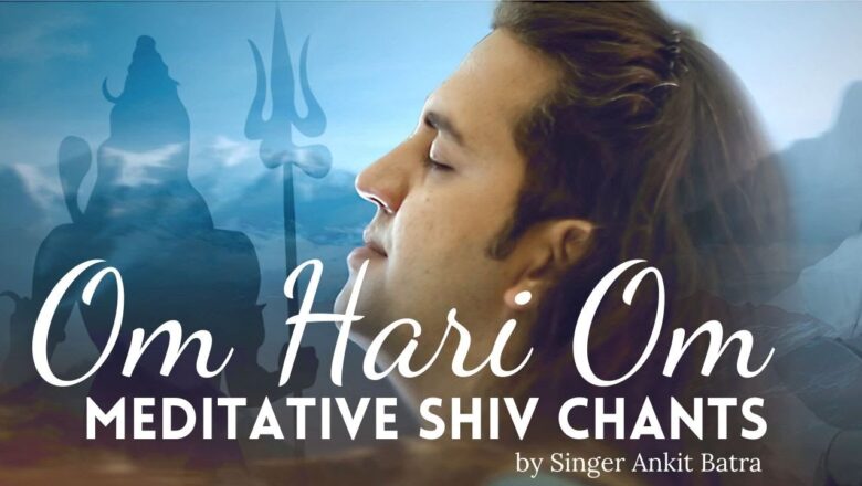 Shiv Bhajan Om Hari Om – Ankit Batra Originals | Shiv Bhajan | Date with Divine | Meditative Shiv Chants