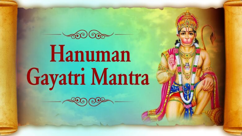 Hanuman Mantra Hanuman Gayatri Mantra with Lyrics – Powerful Mantra To Be Relieved From Troubles.