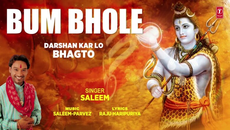 शिव जी भजन लिरिक्स – Bum Bhole I SALEEM I Punjabi Shiv Bhajan I Full Audio Song
