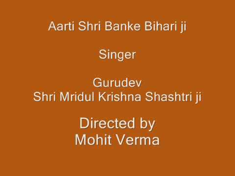 Shri banke bihari teri arti gaun song by mridul krishna shastri ji