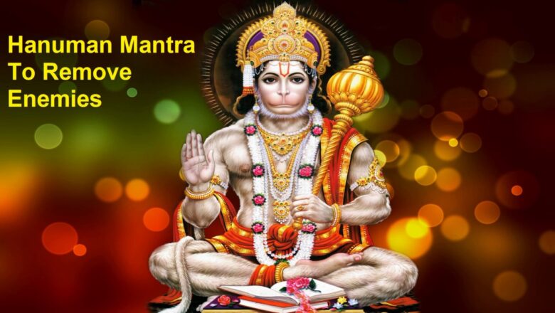 Hanuman Mantra To Remove Enemies