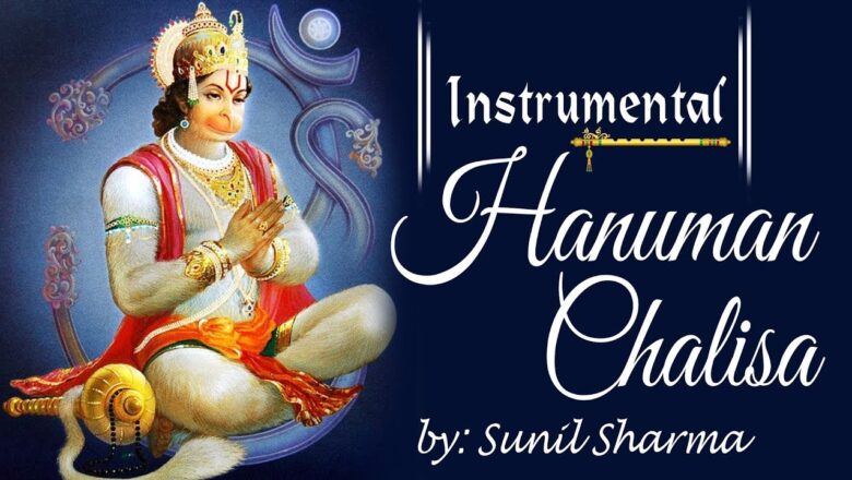 Instrumental Chalisa ! Hanuman Chalisa On Flute With Hindi Lyrics By Sunil Sharma