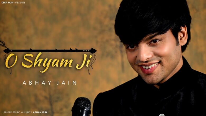 O Shyamji | Abhay Jain (Official Song) | New Krishna Bhajan 2020
