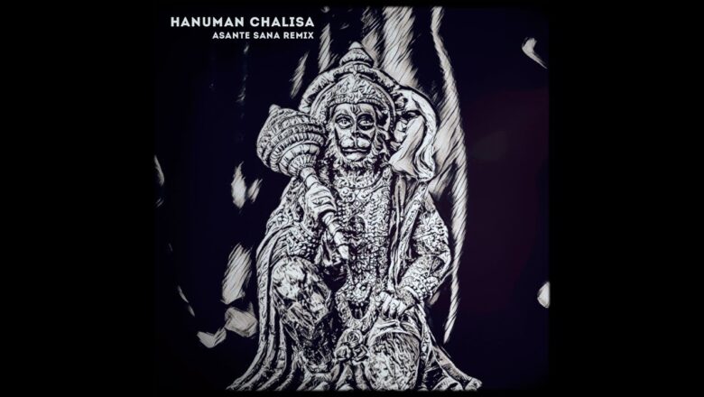 Shanti People – Hanuman Chalisa (Asante Sana Remix) [Audio Clip]