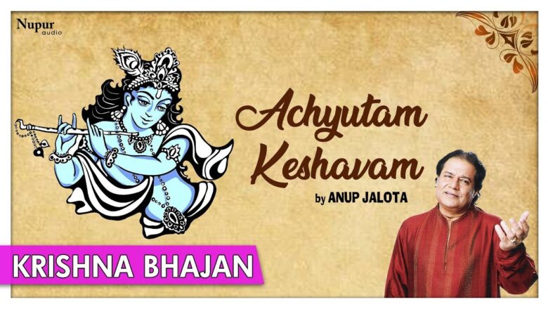 Achyutam Keshavam Krishna Damodaram | Anup Jalota | Popular Krishna Bhajan | Beautiful Song