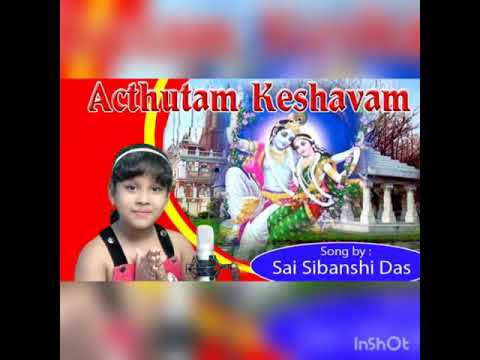Achutam Keshawam(Krishna Bhajan) ..Sung By Sai Sibanshi Das