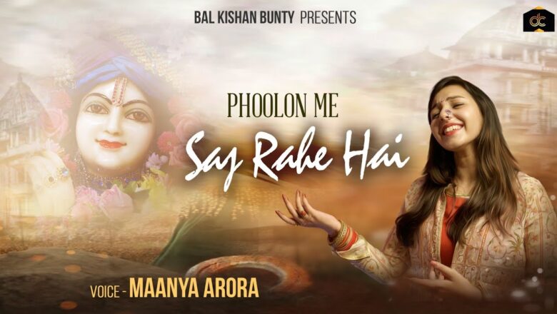 Phoolon Me Saj Rahe Hain – Maanya Arora – Krishna Bhajan