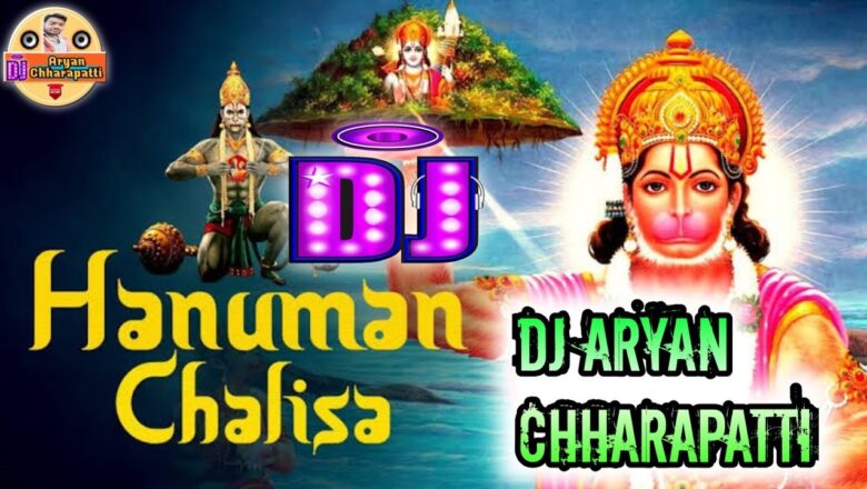 Hanuman Chalisa – हनुमान चालीसा – Dj Remix Bhakti Bhajan (Dholki Mix) Dj Aryan Chharapatti