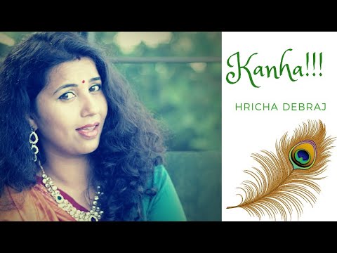 Kanha | Hricha Debraj | Radha Krishna Song | Krishna Bhajan
