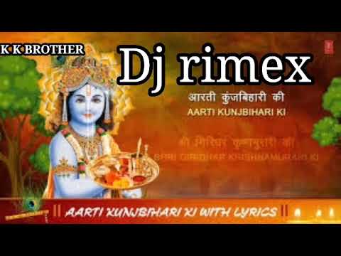 Aarti Kunj Bihari Ki DJ remix |k k brother |