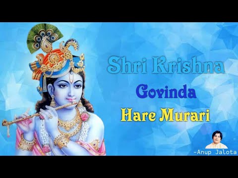 Shri Krishna Govinda Hare Murari By:Anup Jalota – Shri Krishna Bhajan – HD