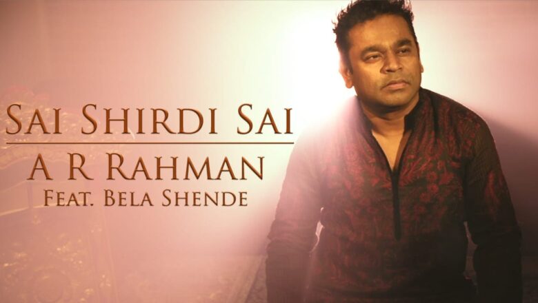 Sai Shirdi Sai – Official Music Video | A.R. Rahman | Bela Shende | 99 Songs