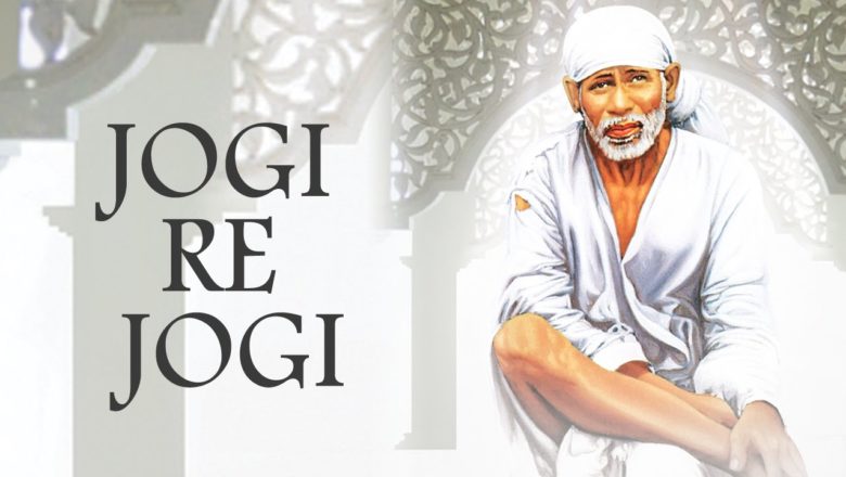 Jogi Re Jogi | जोगी रे जोगी | Kailash Kher | Sai Baba Song | Times Music Spiritual