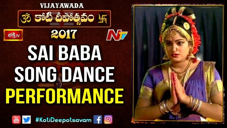 Sai Baba Song Dance Performance @ 4th Day Bhakthi TV #KotiDeepotsavam 2017 || Vijayawada || NTV