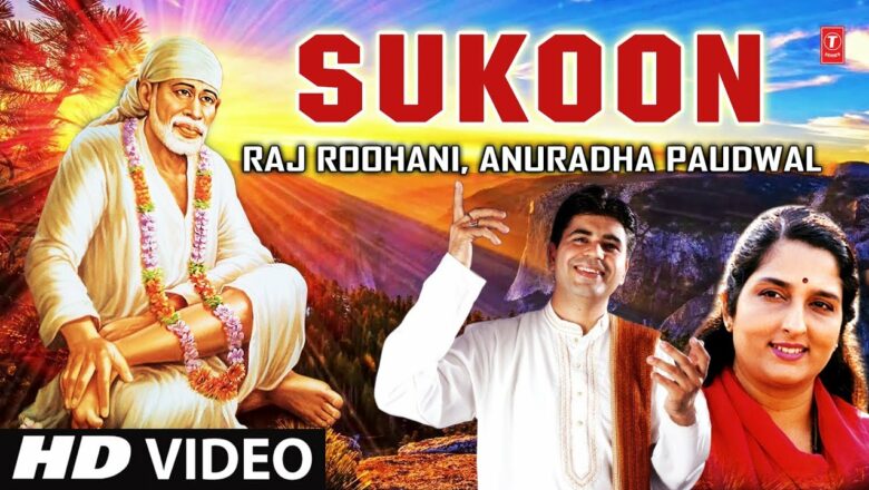 Sukoon I Sai Bhajan I ANURADHA PAUDWAL, RAJ ROOHANI I New Latest Full HD Video Song