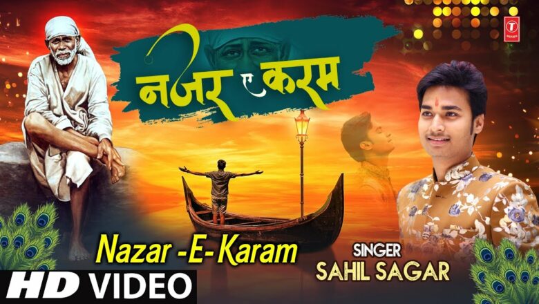 Nazar E Karam I SAHIL SAGAR I New Sai Bhajan I Full HD Video Song