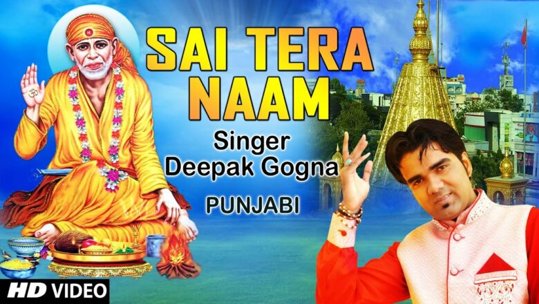 Sai Tera Naam Punjabi Sai Bhajan By DEEPAK GOGNA I Full Video Song I T-Series Bhakti Sagar