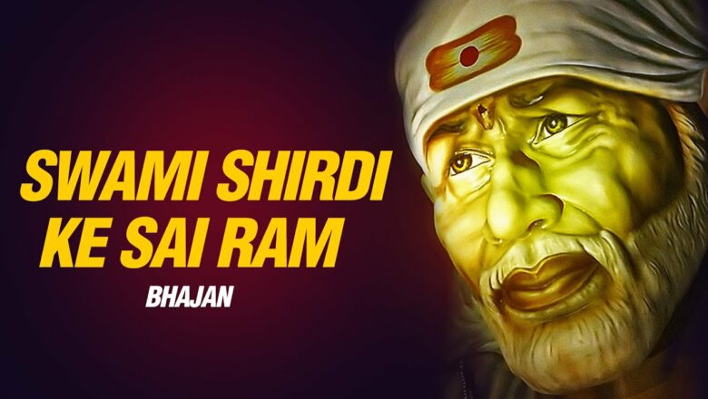 Superhit Sai Baba Song – Swami Shirdi Ke Sai Ram, Charno Mein Tere Charo Dham by Sanjay Sawant