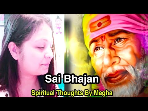 Sai Bhajan जनम जनम से भटक रही हूँ Mere Sai Mere Sai | Sai Baba Bhajan | Spiritual Thoughts By Megha