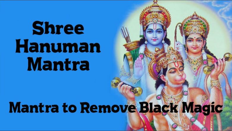 Mantra to Remove Black Magic & Exorcise Evil Spirits – Shree Hanuman Mantra