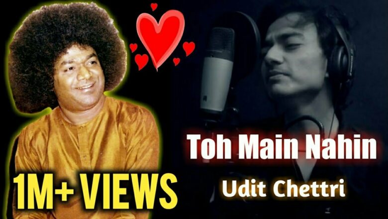 💞 Heart touching Sai Bhajan | Toh Main Nahin | Udit Chettri
