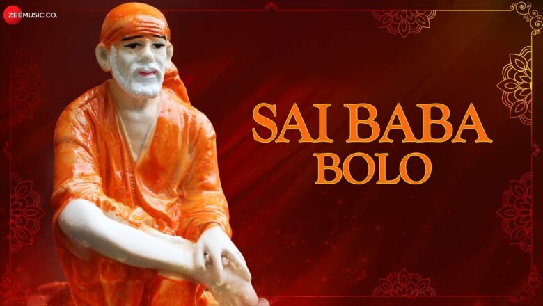 Sai Baba Bolo | साई बाबा बोलो | Zee Music Devotional | Sai Bhajan