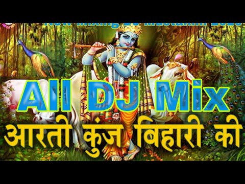 Aarti Kunj Bihari Ki Full Edm New Mix DJ Mustakim DJ Sanjeev Khatana Bharana se《All DJ Mix ADM》2020