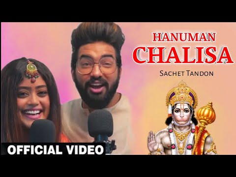 Hanuman Chalisa – Sachet Tanon | Sachet Parampara New Song | Hanuman Chalisa Full Song By Sachet..