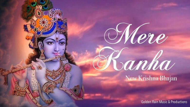 Mere Kanha | New Krishna Bhajan | Latest | Golden Rain