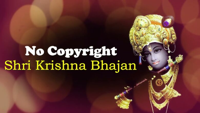 Shri Krishna Bhajan Kanha Lord Krishna Bhajan Lord Krishna Songs No Copyright Music Devotional Songs