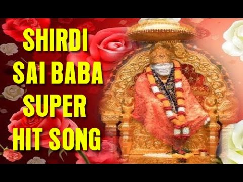 Shirdi Sai baba super hit tamil – Sai Saranam Songs Of Shirdi Sai Baba – Tamil Devotional Songs