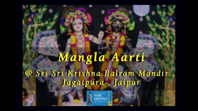 Mangla Aarti II Sri Sri Krishna Balram Mandir , Jagatpura , Jaipur II Hare Krishna Movement , Jaipur