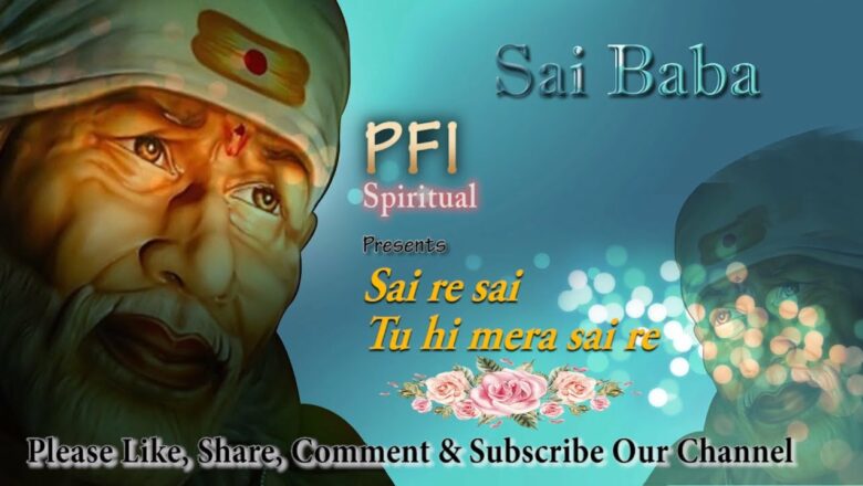 Sai Re Sai Tu Hi Mera Sai Re (The Best Sai Baba Song 2019 Ever)..Prashant Kalundrekar