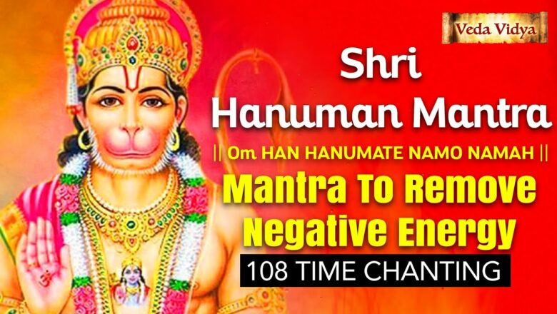 Shri Hanuman Mantra 108 Time | Om Han Hanumate Namo Namah | Hanuman Mantra To Remove Negative Energy