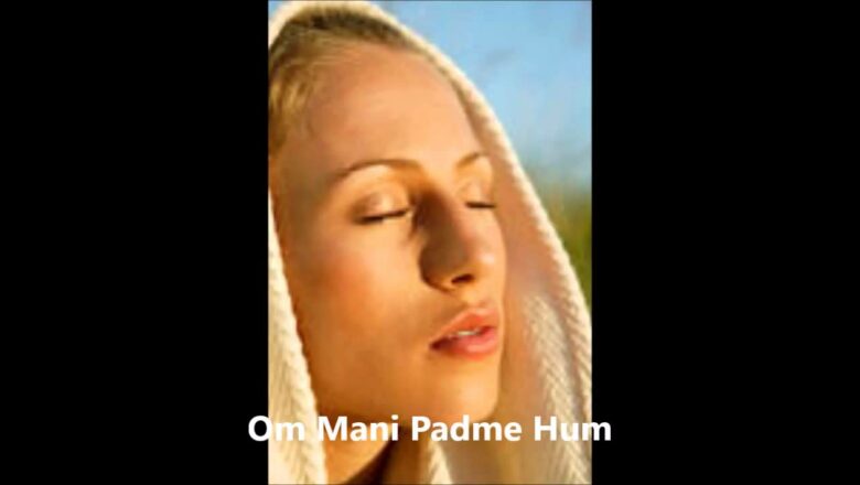 Chants/Mantras: Part 6 Om Mani Padme Hum and Hanuman Mantra
