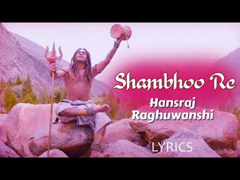 शिव जी भजन लिरिक्स – Shambhoo Re – Hansraj Raghuwanshi | Lyrics | DJ Strings | Shiv Bhajan