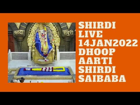 14 Jan 2022 Shirdi Sai Baba Full Dhoop Aarti Shirdi Darshan  | Aarti Live | Aarthi Song