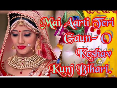 Main Aarti Teri Gaun-O Keshav Kunj Bihari song from (YRKKH).@VD's Bhakti rass…
