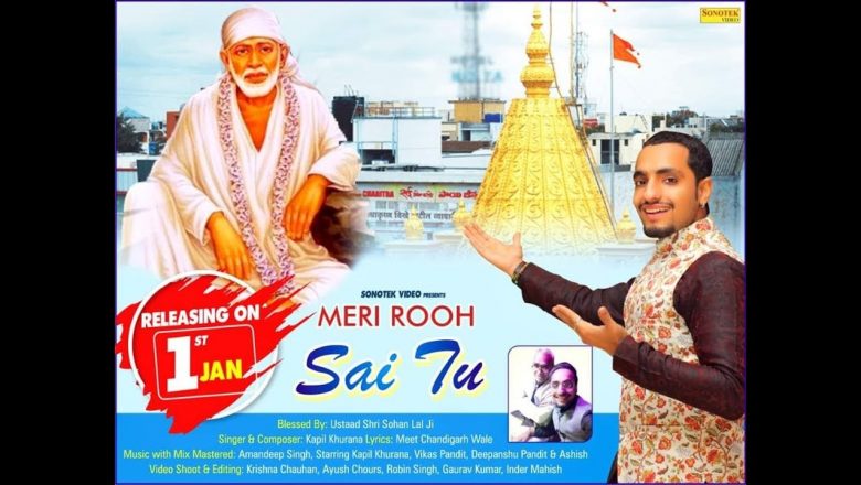 Meri Rooh Sai Tu | Kapil Khurana , Vikas Pandit, Deepanshu Ashish | Sai Baba Song 2019