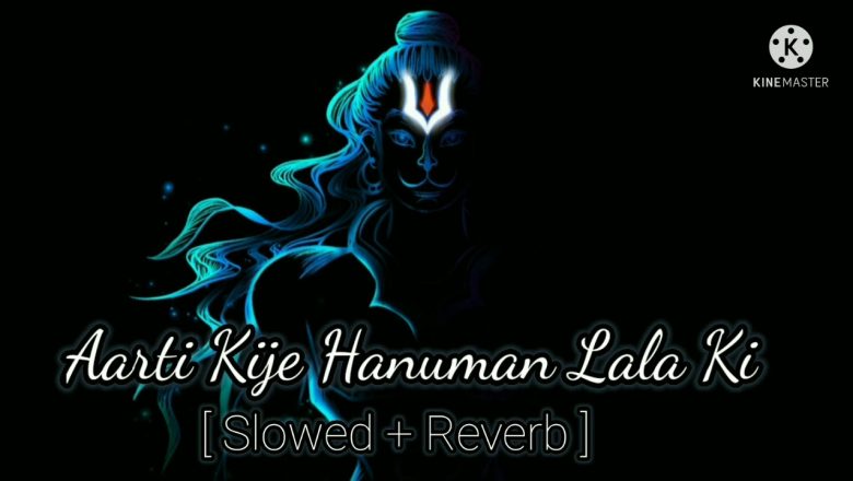 Aarti Kije Hanuman Lala Ki [ Slowed + Reverb ] | Maanya Arora |