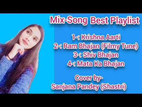Mixed Song – Bhajan(Mata Rani, Shivji, Ramji) Krishna Aarti New Playlist (All in One) Sanjana Pandey